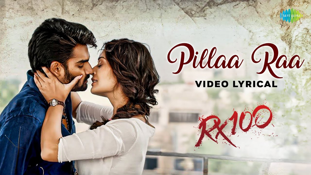 Pillaa Raa - Video Lyrical | RX 100 | Kartikeya | Payal Rajput | Anurag Kulkarni | Chaitan Bharadwaj