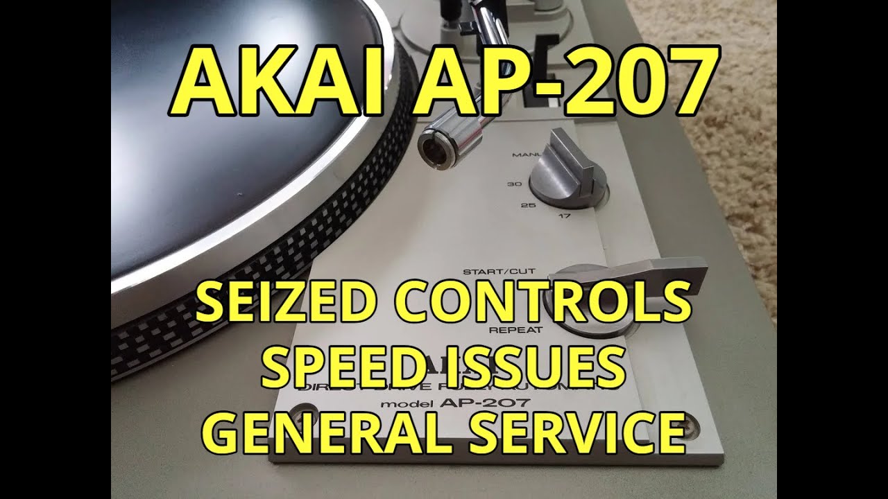 AKAI AP-207: Seized Controls, Speed Issues, General Service