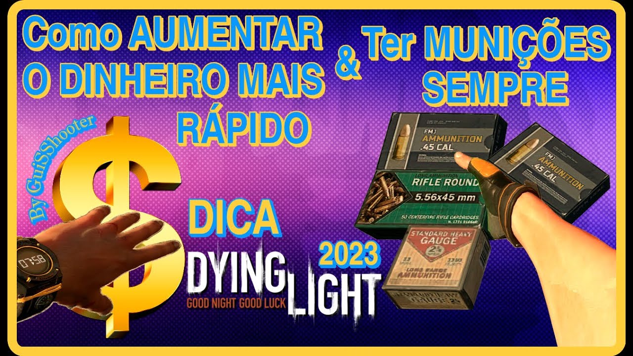 Dying Light Dica ✾ Como AUMENTAR O DINHEIRO MAIS RÁPIDO & Ter MUNIÇÕES SEMPRE ✾ PC/PS4/XOne/Switch
