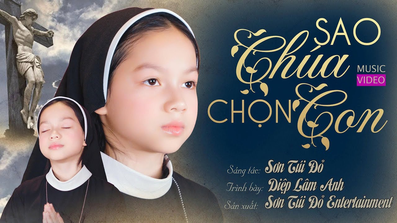 Sao Chúa Chọn Con || Trình bày: Diệp Lâm Anh - Sáng tác: Sơn Túi Đỏ || Mv 4k thánh ca dâng hiến