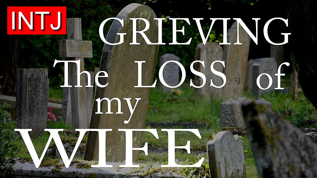 INTJ Grieving the Loss of a Spouse