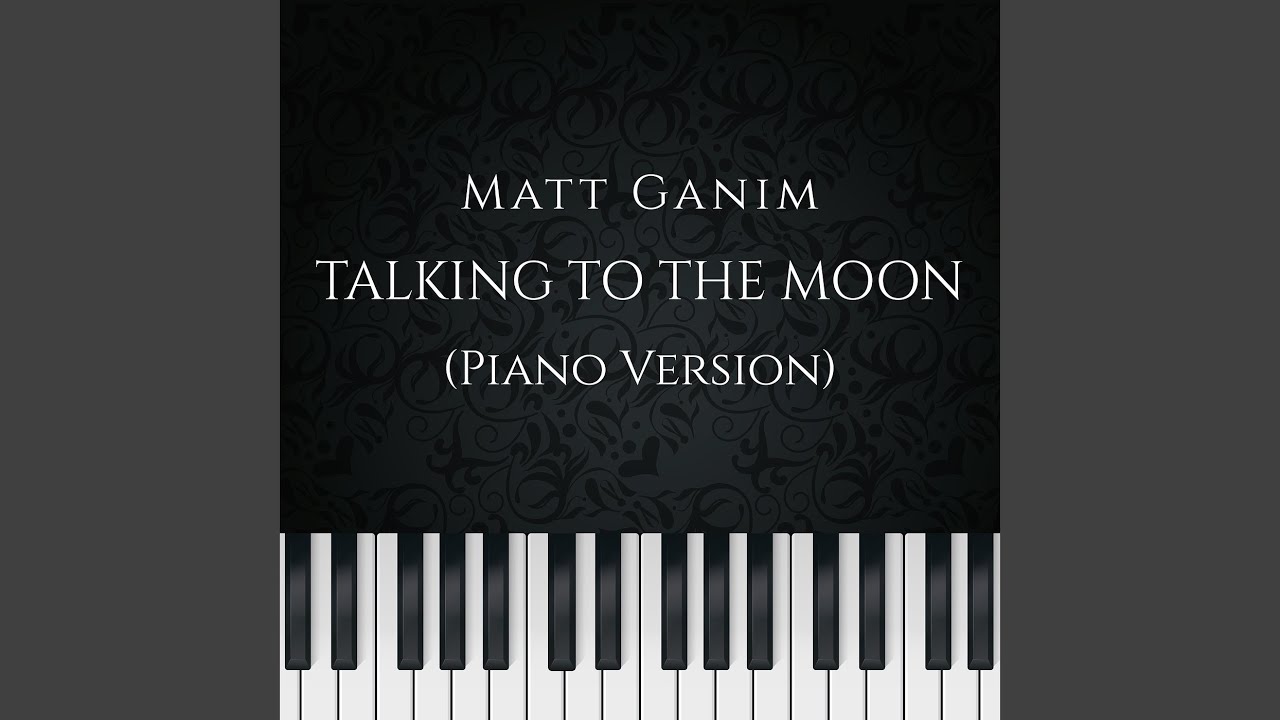 Talking to the Moon (Piano Version)