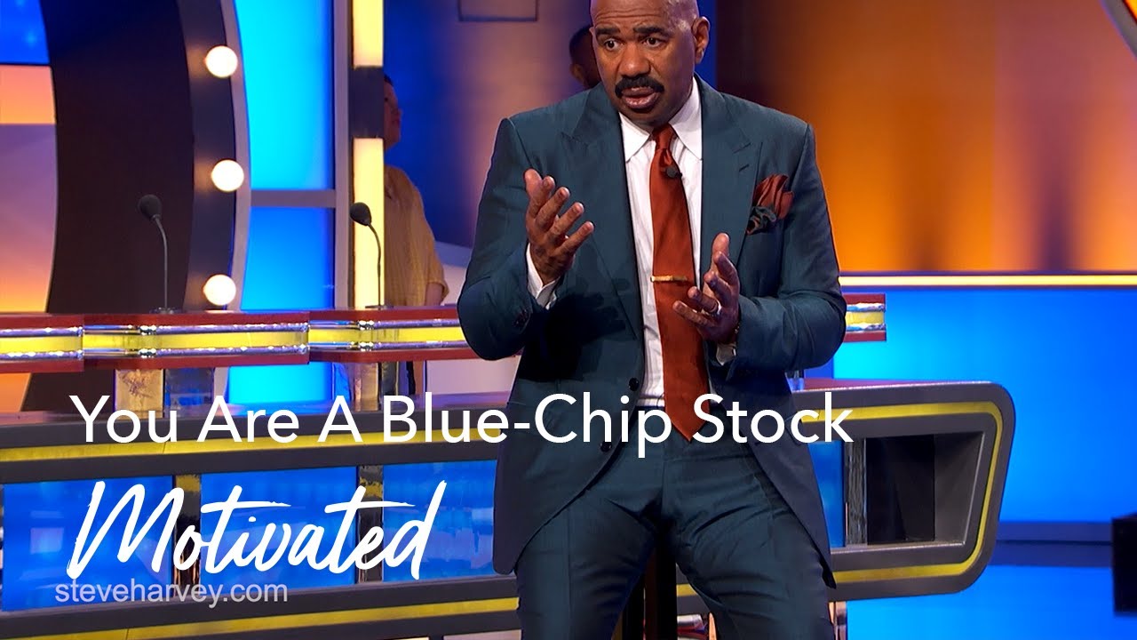 You Are A Blue-Chip Stock | Motivated