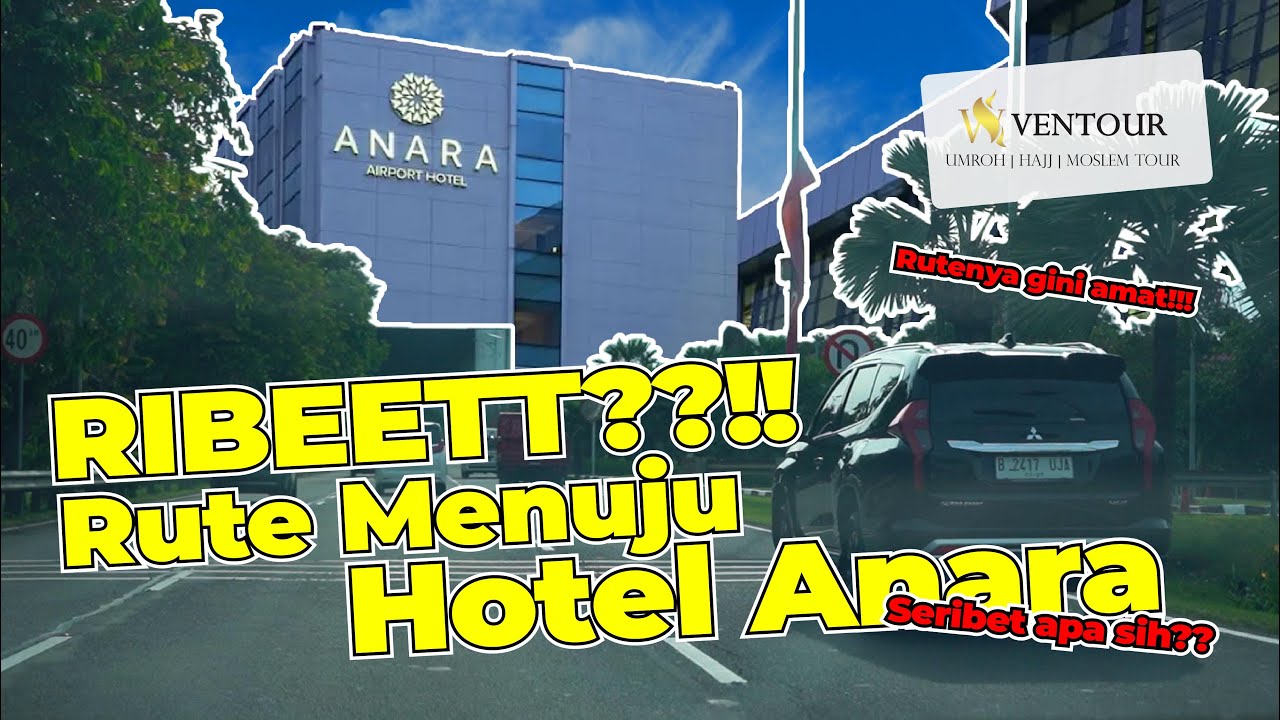 RUTE KE HOTEL ANARA!!! BEGINI TERNYATA??