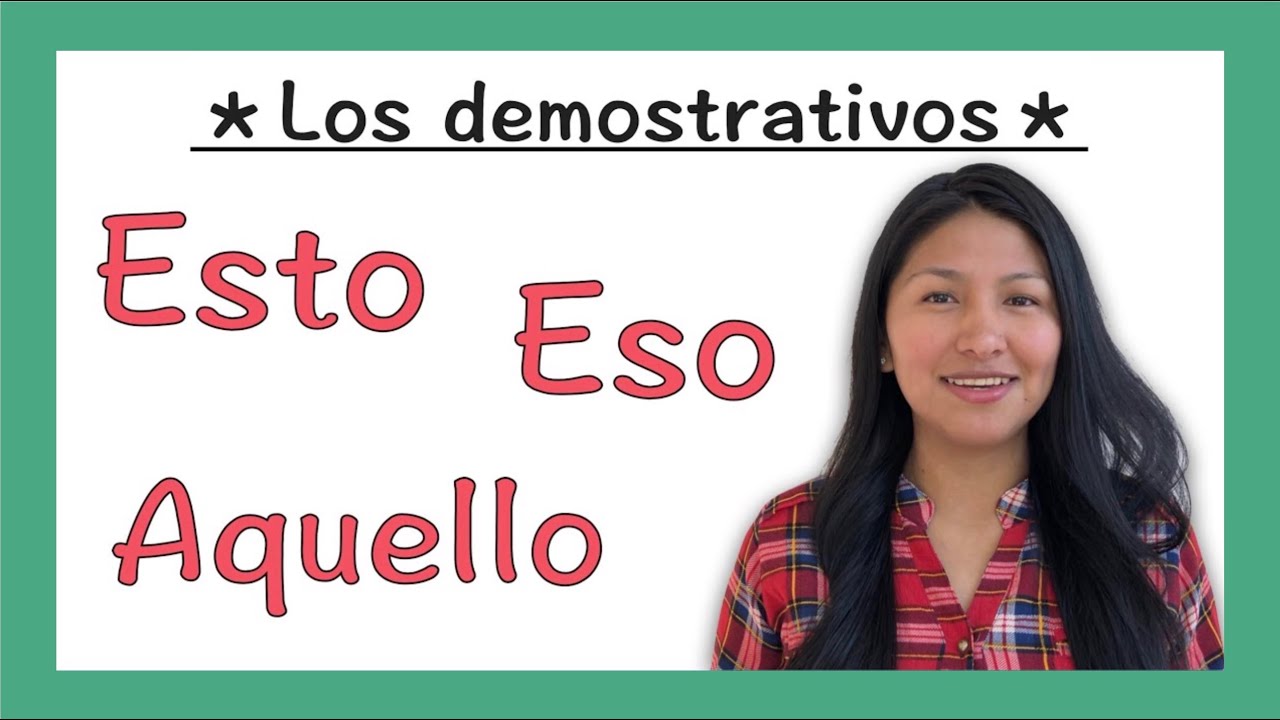 LOS DEMOSTRATIVOS (parte 2)