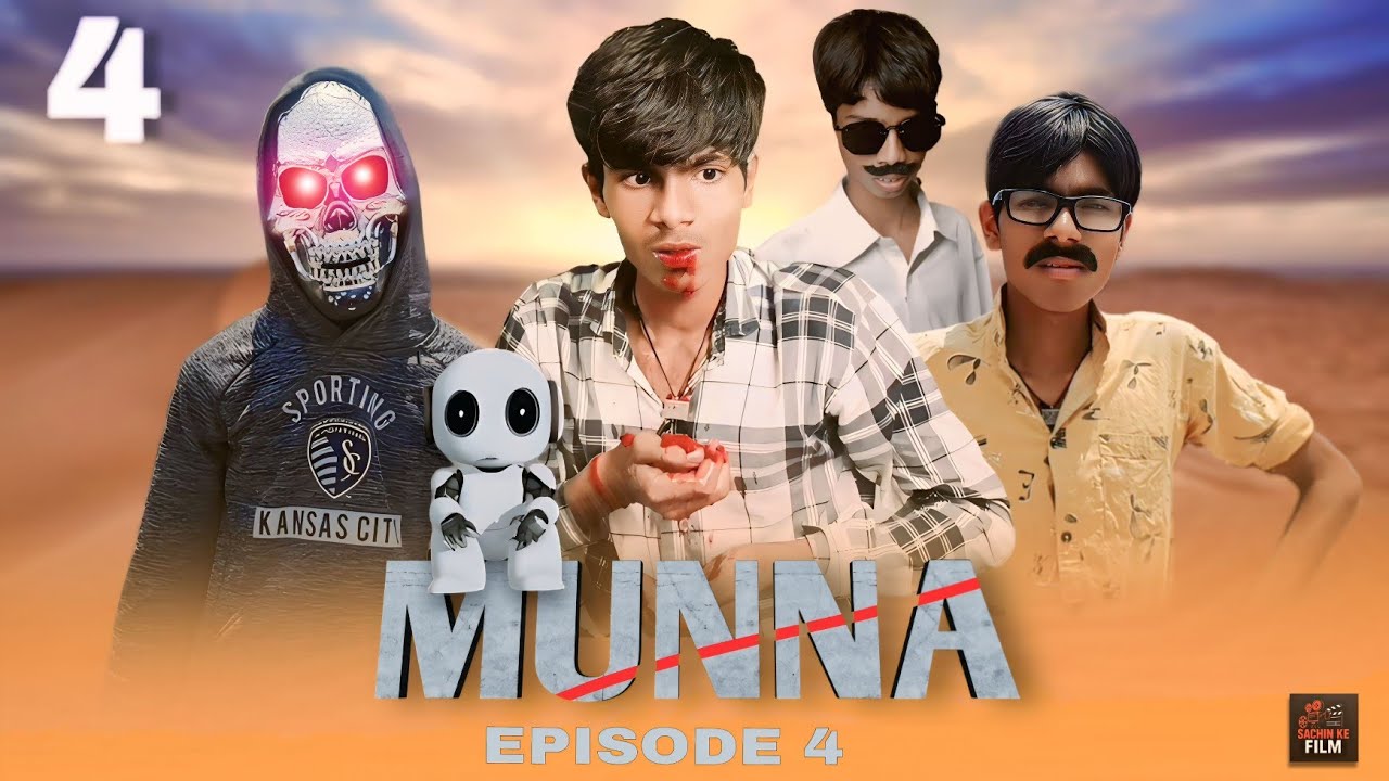 MUNNA || EPISODE 4 ||  WEB SERIES [ SACHINKEFILM ]