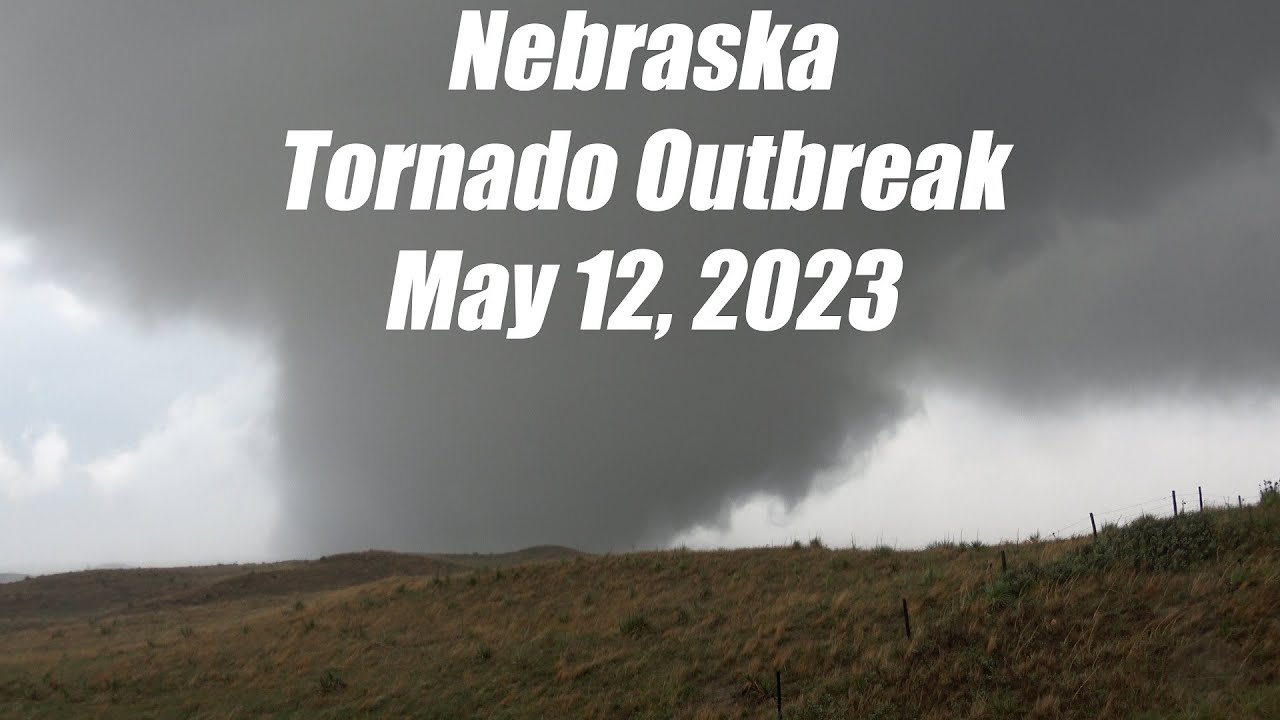 Nebraska Tornado Outbreak May 12, 2023