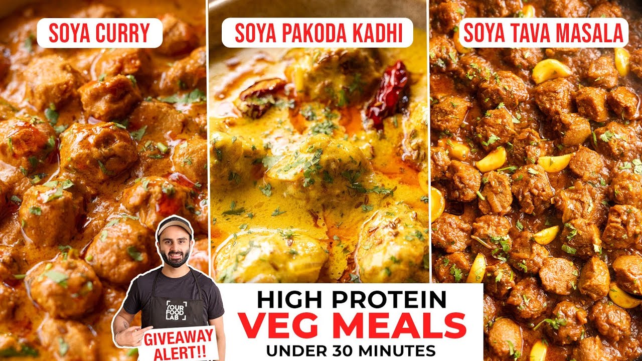 3 High Protein VEG Recipes IN 30 MINS! Soya Curry, Soya Pakoda Kadhi, Soya Tava Masala! Sanjyot Keer