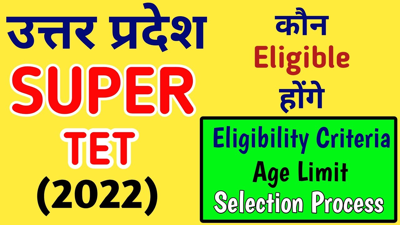 UP SuperTET 2022 Eligibility Criteria | Age Limit ,Qualification, UP Domicile or Not