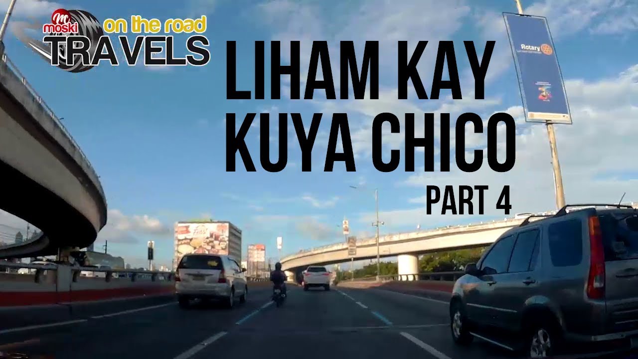 Liham kay Kuya Chico on the road Part 4