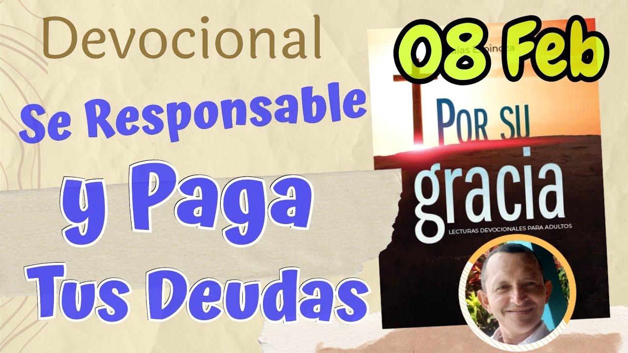 Se Responsable y Paga tus Deudas  l Devocional Matutina para el 08 de Febrero