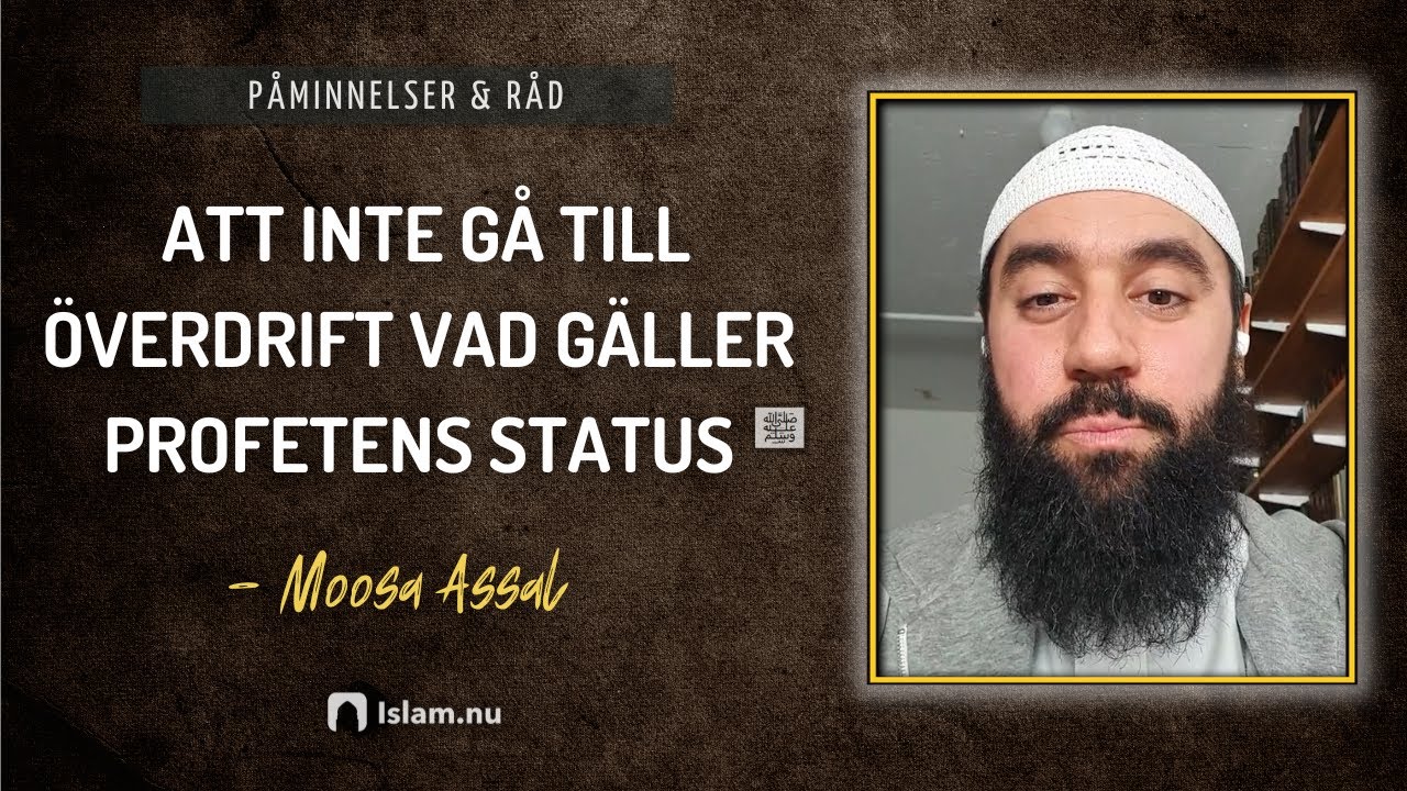 Profetens status ﷺ | Moosa Assal