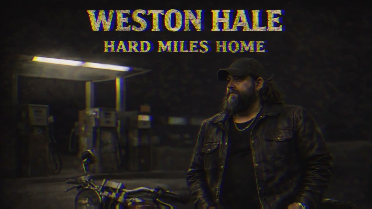 Weston Hale - “Hard Miles Home” (Official Visualizer)
