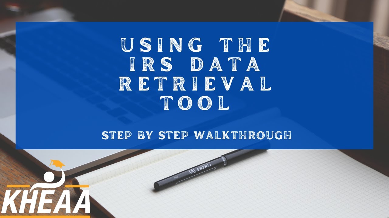 The IRS Data Retrieval Tool:  A Step by Step Walkthrough