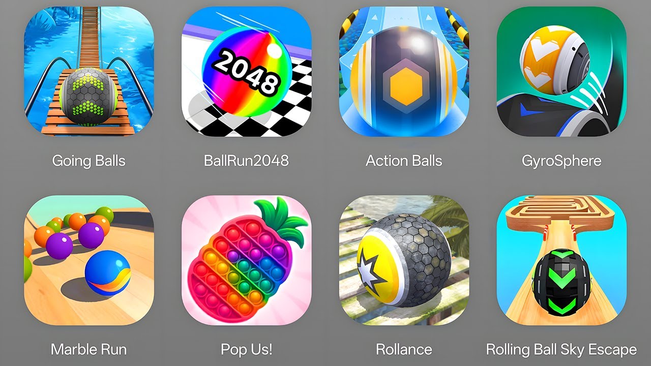 Going Balls, Ball Run 2048, Action Balls, Gyrosphere Ball, Marble Run, Pop Us, Rollance, Rolling Bal