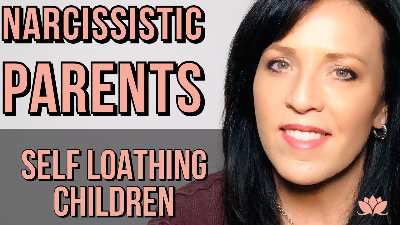 Children of Narcissists Understanding Self Hate -- Stop Hating Yourself