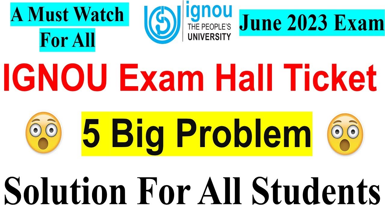 IGNOU June 2023 Exam Hall Ticket 5 Big Problem & Solution for All the Students | A Must Watch