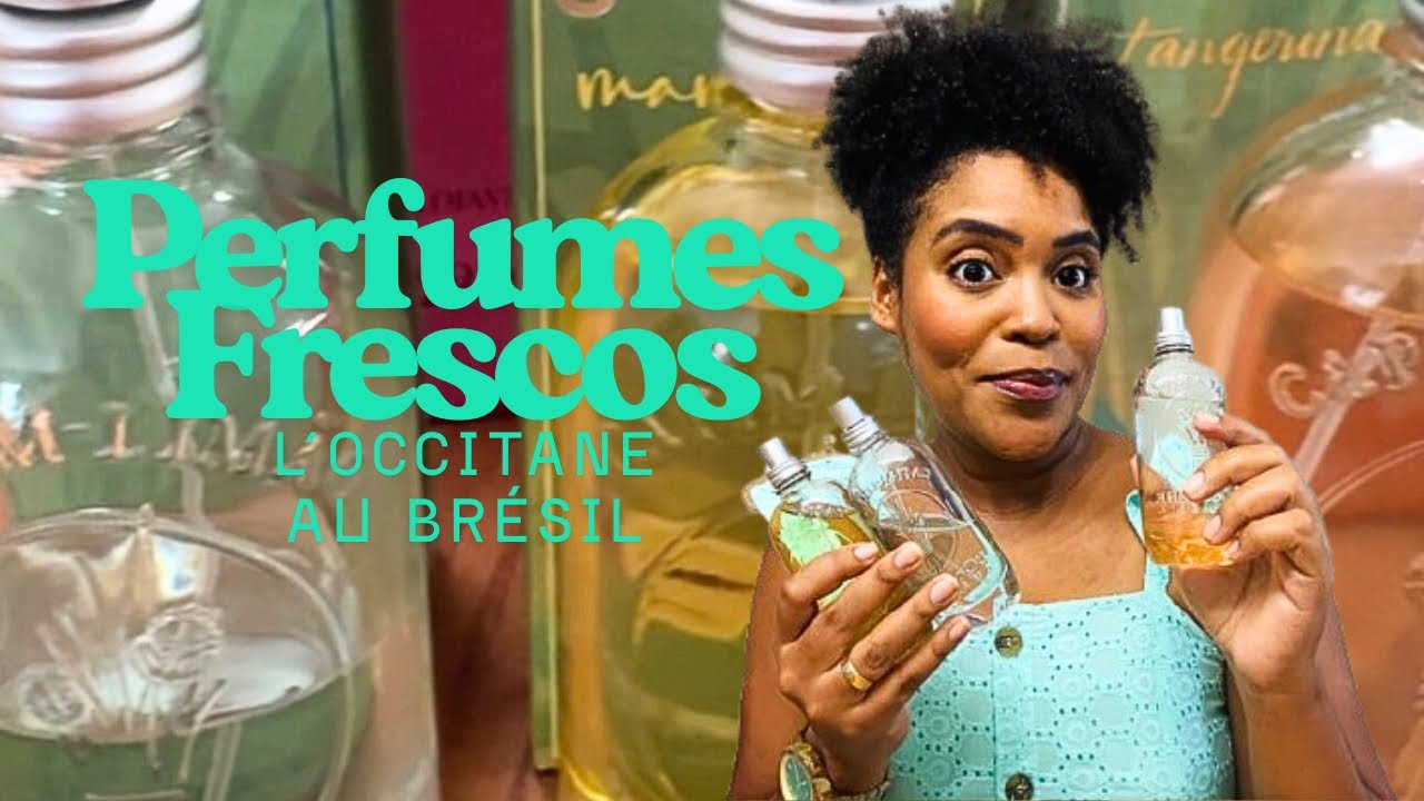 Perfumes frescos! Capim-Limão, Capim-Limão Tangerina, Capim-Limão Maracujá da L’Occitane Au Brésil!