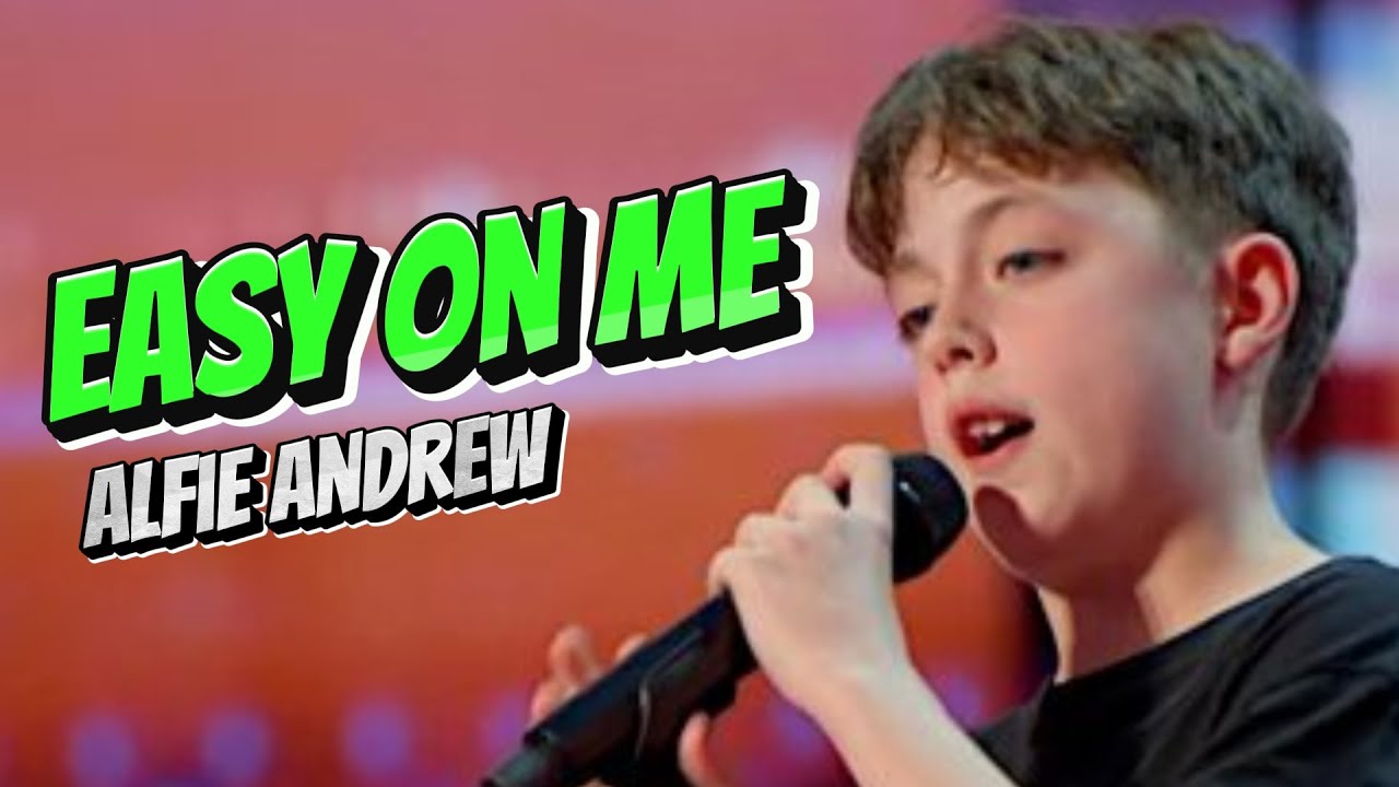 ALFIE ANDREW - EASY ON ME (ADELE)
