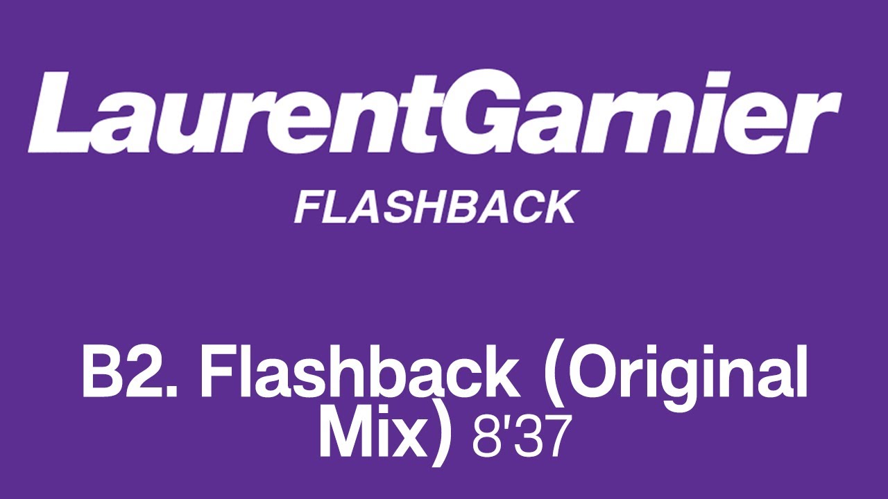 Laurent Garnier - Flashback Original Mix (Official Remastered Version)