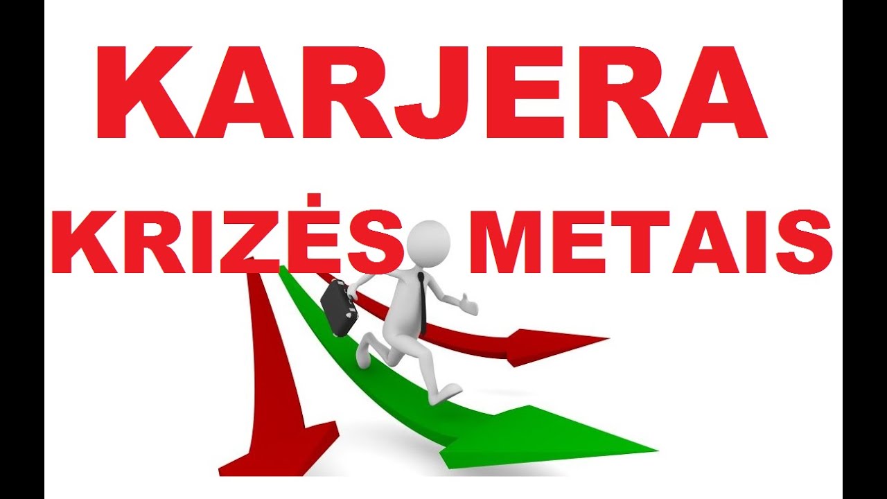 KARJERA KRIZĖS METAIS