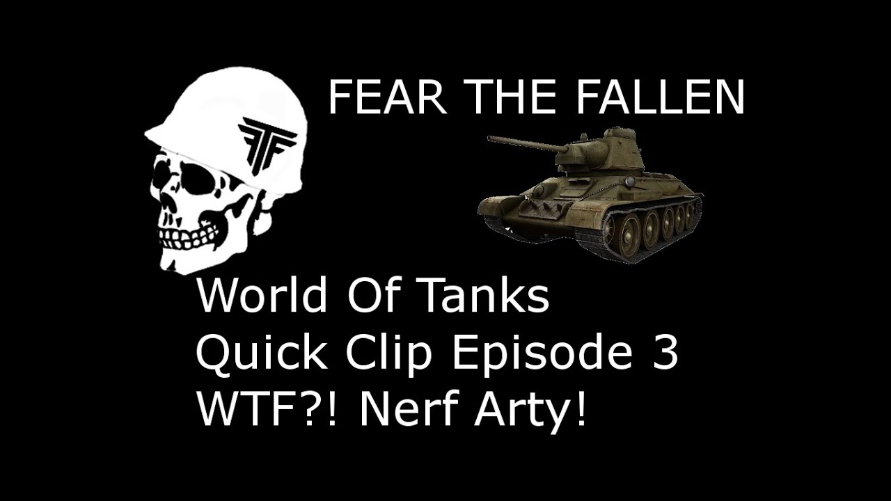 World of Tanks Quick Clip Ep 3 - WTF? Nerf Arty! [FTF]