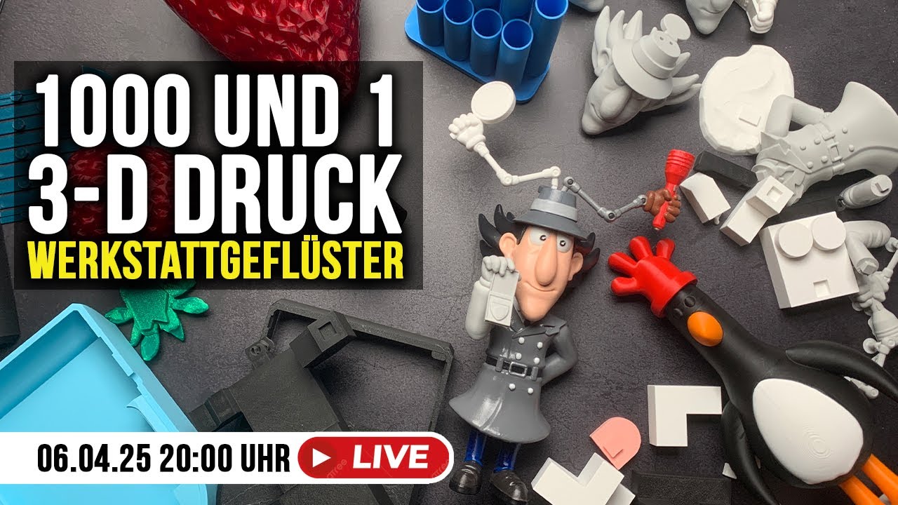 Werkstattgeflüster LIVE: 1001 3D-Drucke – Basteln, Quatschen & kreative Ideen!