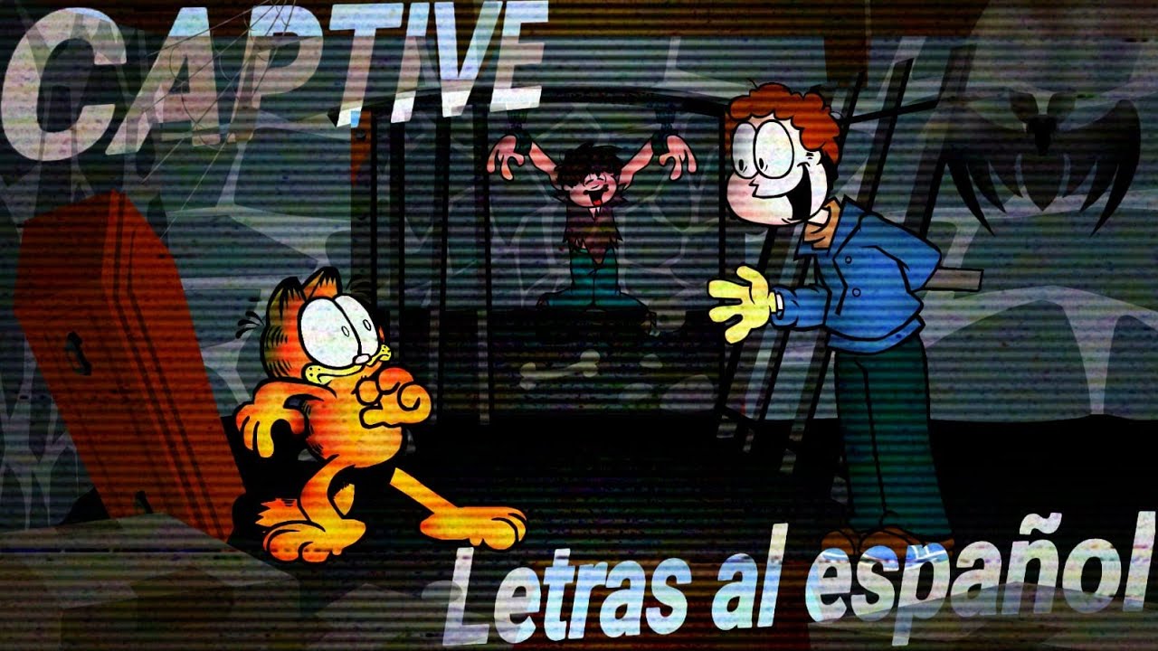 CAPTIVE -LYRICS ESPAÑOL-COLLAB CON @YASSS-z6r -VS GOREFIELD V2-GARFIELD SCAREVENGER