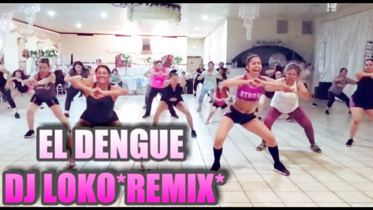 Electronica Dj Loko Remix / El Dengue / Cardio Dance Fitness Choreography