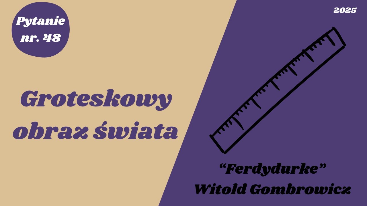 Matura ustna: Groteskowy obraz świata - 