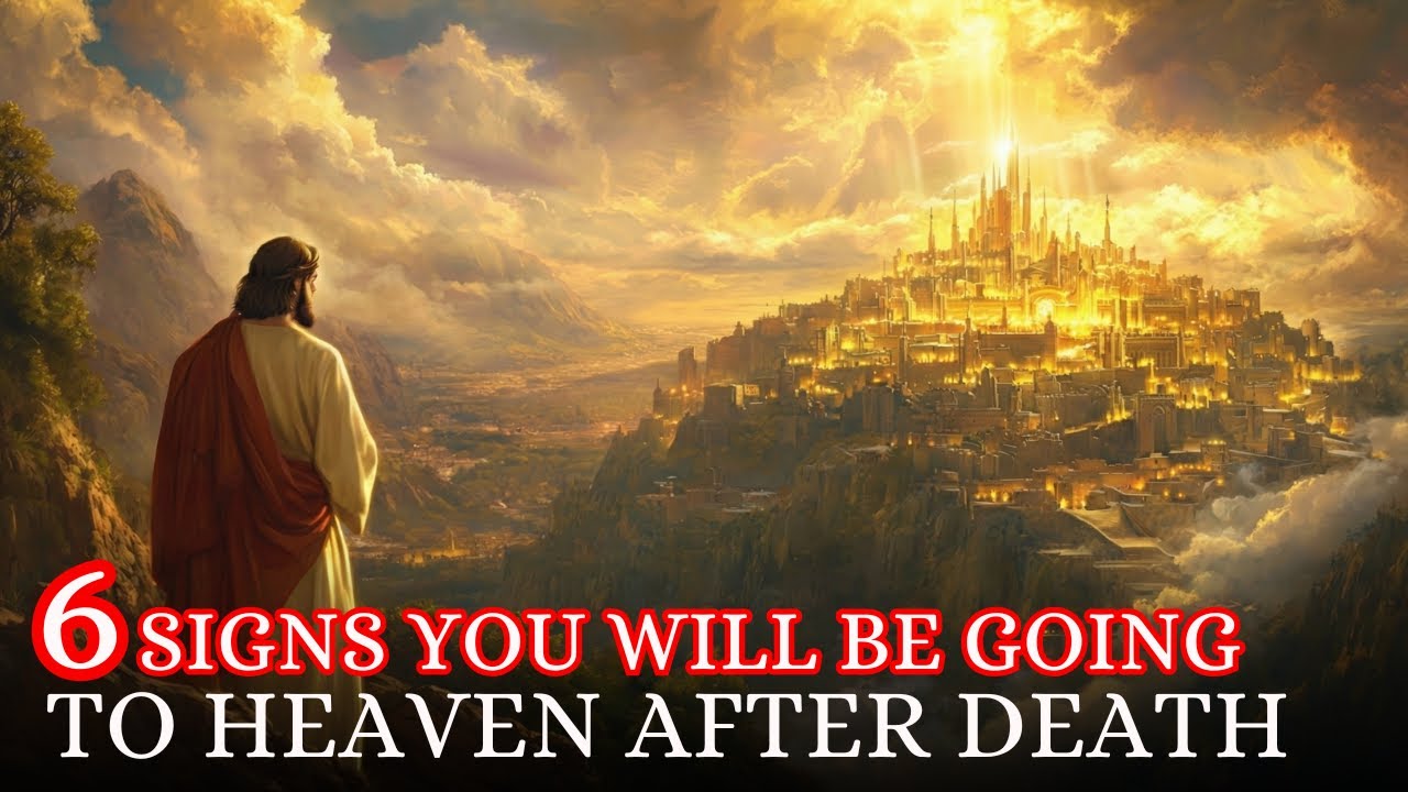 6 Signs You Will Be Going to Heaven After Death - Watch This Before It’s Too Late!