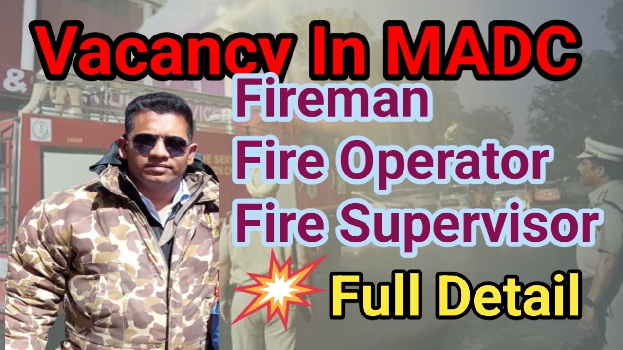 Fireman,Fire Supervisor Vacancy in MADC💥Full Detail