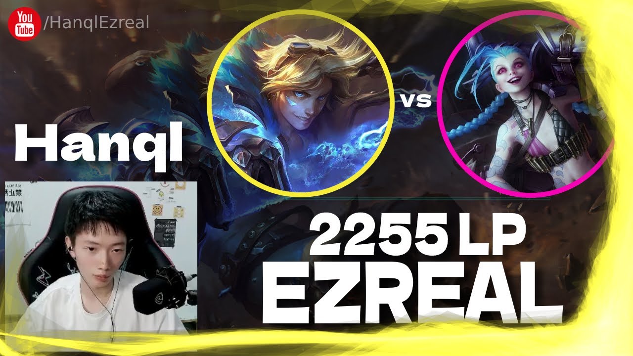 🔻 Hanql Ezreal vs Jinx - Hanql Ezreal Guide