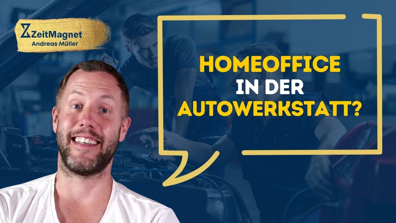 Homeoffice in der Autowerkstatt? Wie Fokuszeiten überall möglich sind - ZeitMagnet