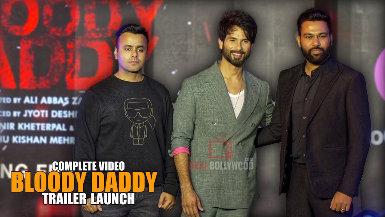 UNCUT - BLOODY DADDY Official Trailer Launch | Shahid Kapoor , Ali Abbas Zafar | Complete Video