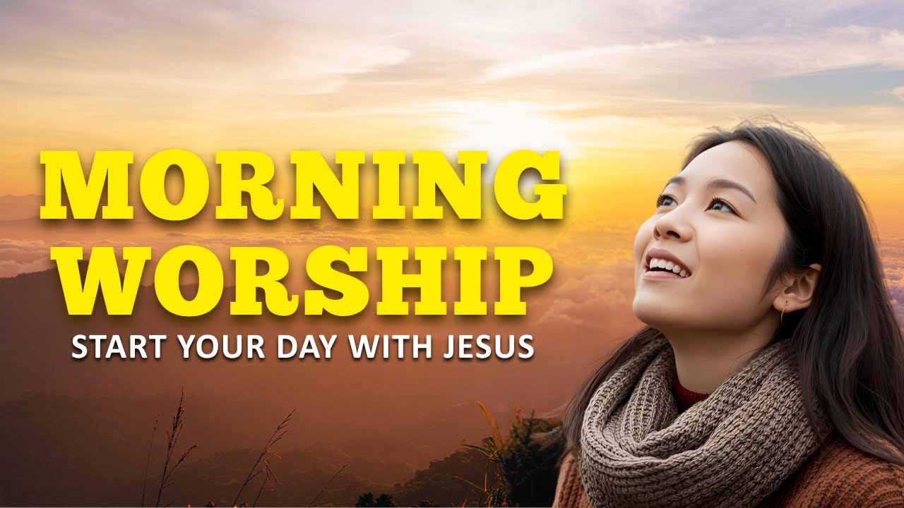 Best Morning Worship Songs 2026 | Start Your Day With Jesus