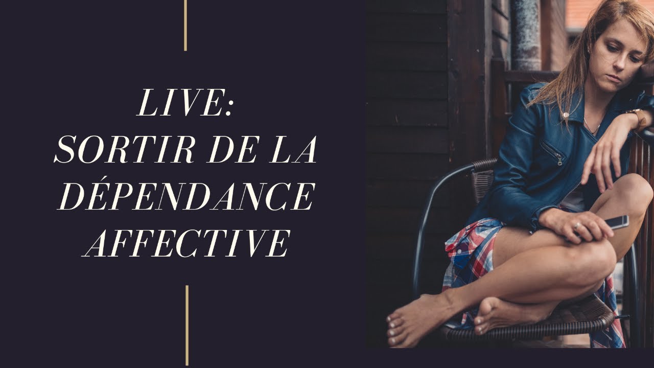 Live: Sortir de la dépendance affective