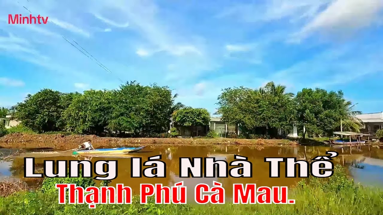 Kh&aacute;m Ph&aacute; V&ugrave;ng N&ocirc;ng Th&ocirc;n X&atilde; Thạnh Ph&uacute; Huyện C&aacute;i Nước Cũ Hiện Nay L&agrave; X&atilde; Lương Thế Tr&acirc;n Tỉnh C&agrave; Mau .