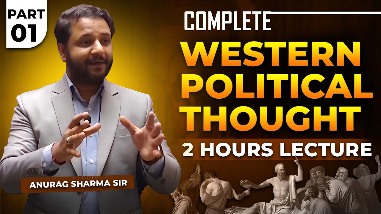 🔥 Complete Western Political Thought | Part 01 | UGC NET Political Science | UPSC PSIR By Anurag Sir