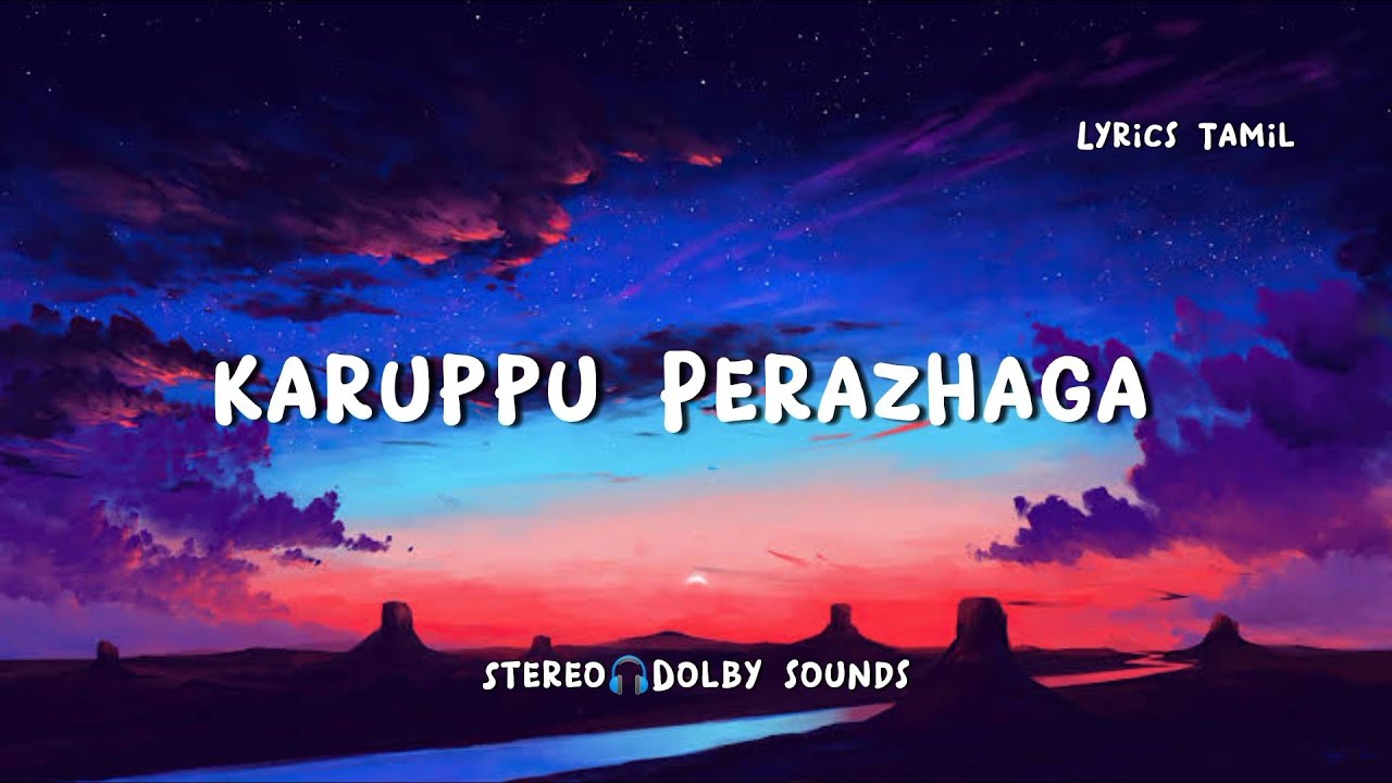 𝗞𝗮𝗿𝘂𝗽𝗽𝘂 𝗣𝗲𝗿𝗮𝘇𝗵𝗮𝗴𝗮 (Lyrics) - Suchith x Darshana | Thaman | Kanchana | Lawrence /\ #KaruppuPerazhaga