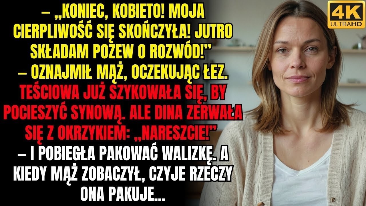— Mam dość ciebie, jutro rozwód! — krzyknął mąż, a żona uśmiechnęła się i zaczęła pakować rzeczy