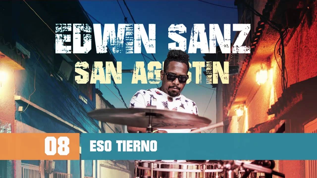 Edwin Sanz - Eso tierno (San Agust&iacute;n)