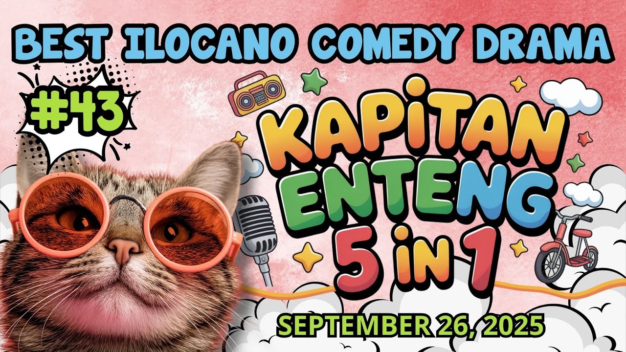 KAPITAN ENTENG 5 IN 1 - SEPTEMBER 26, 2025 | #kapitanenteng #ilocanocomedydrama