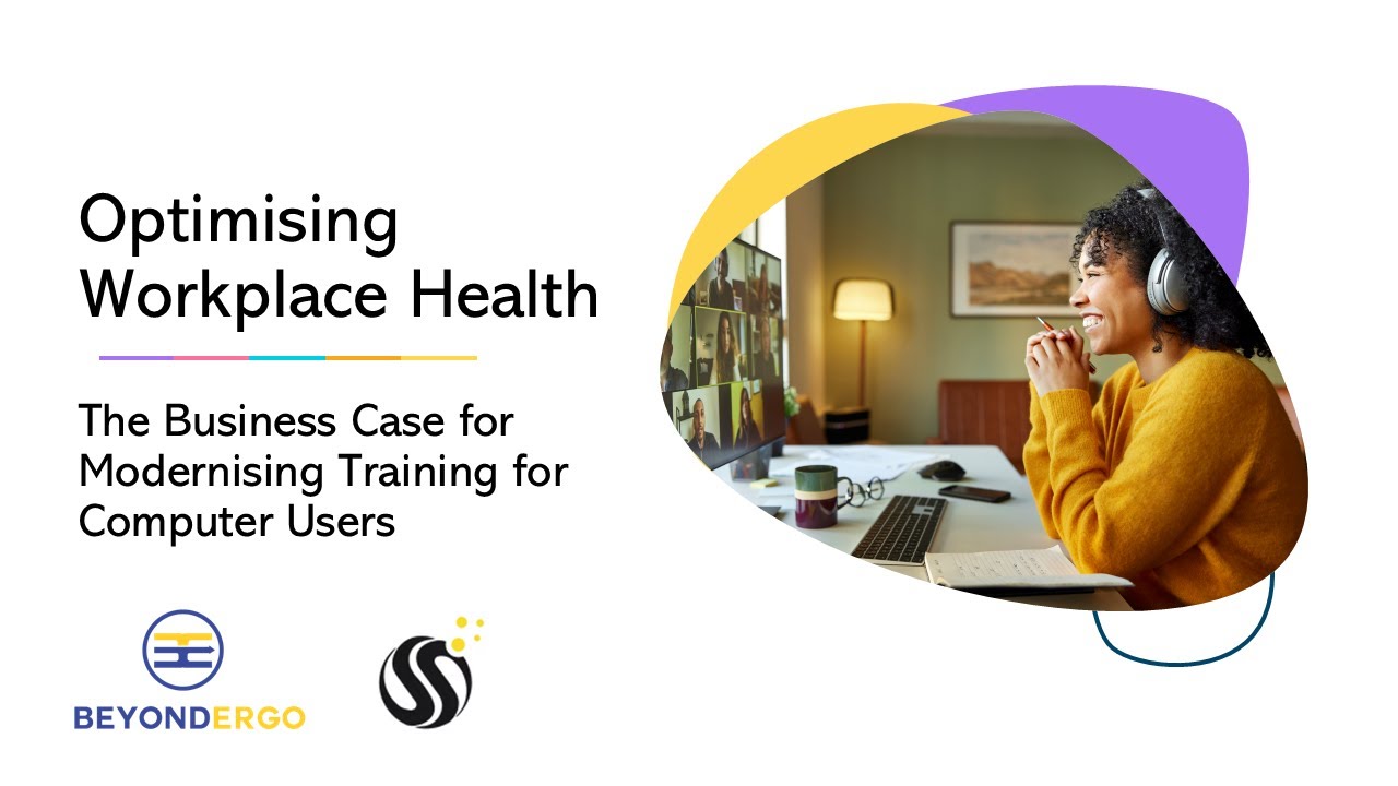 Beyond Ergo Webinar: Optimising Workplace Health: The Business Case for Modernising Training