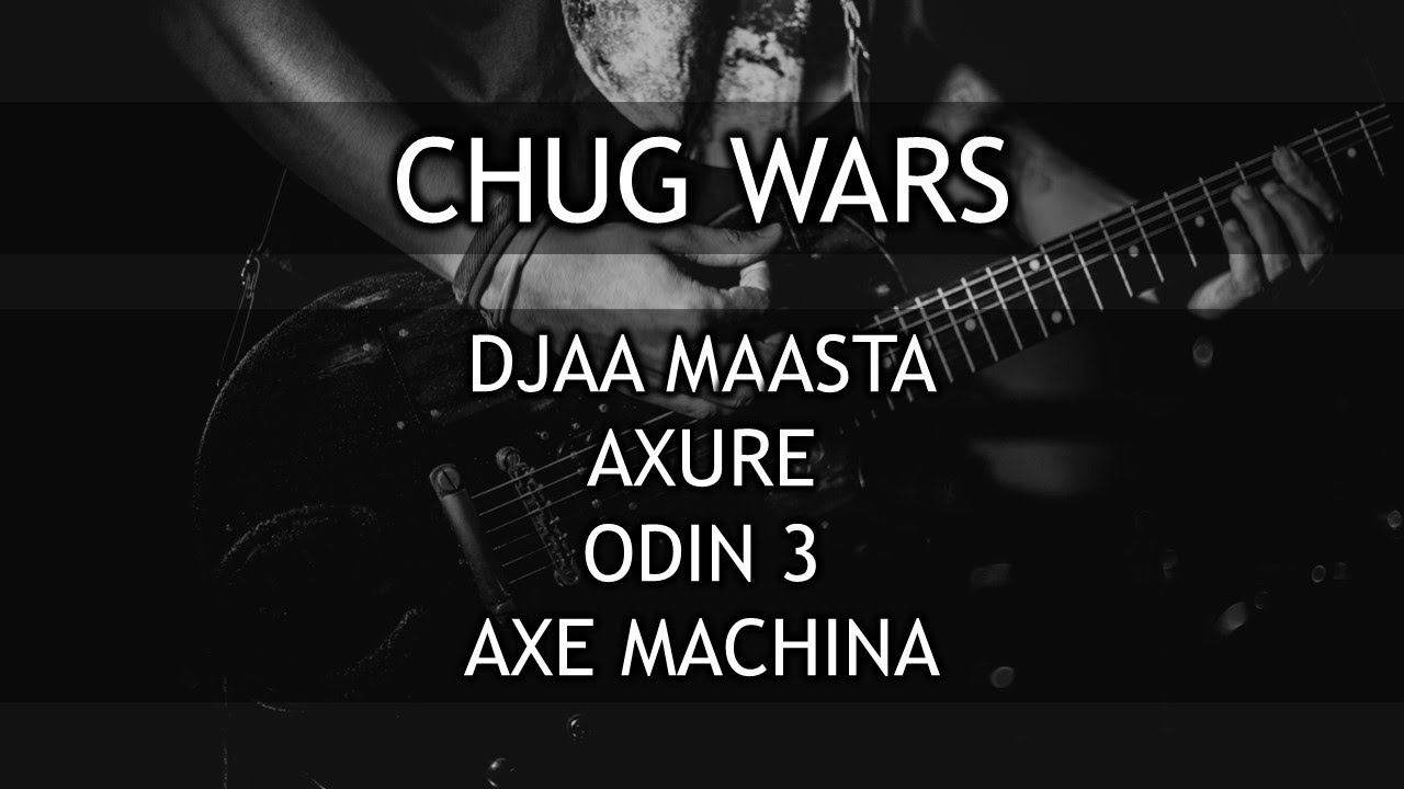 Чугские войны - Джаа Мааста x Axure x Odin 3 x Axe Machina