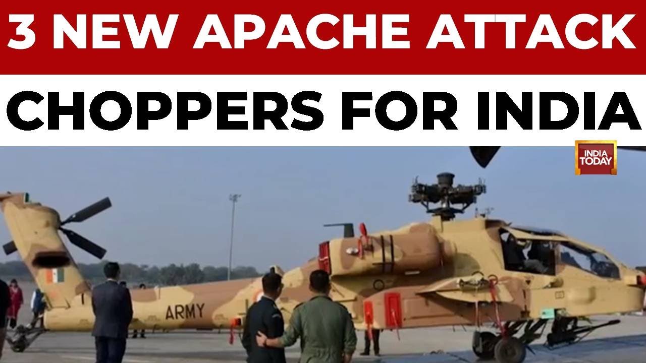 Defence Boost: Indian Army Gets Three New Apache Attack Choppers In Final Batch | India Today