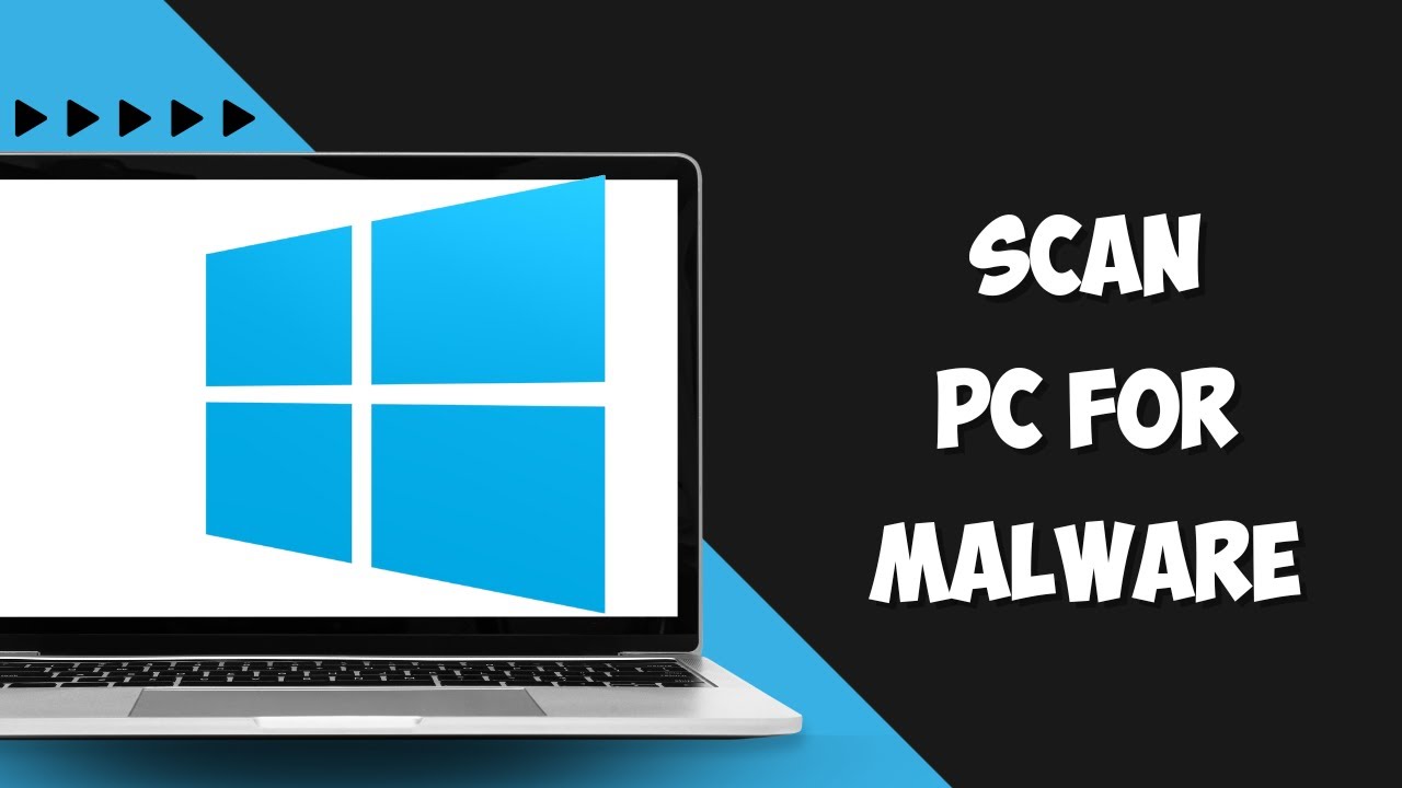 How To Scan PC For Malware