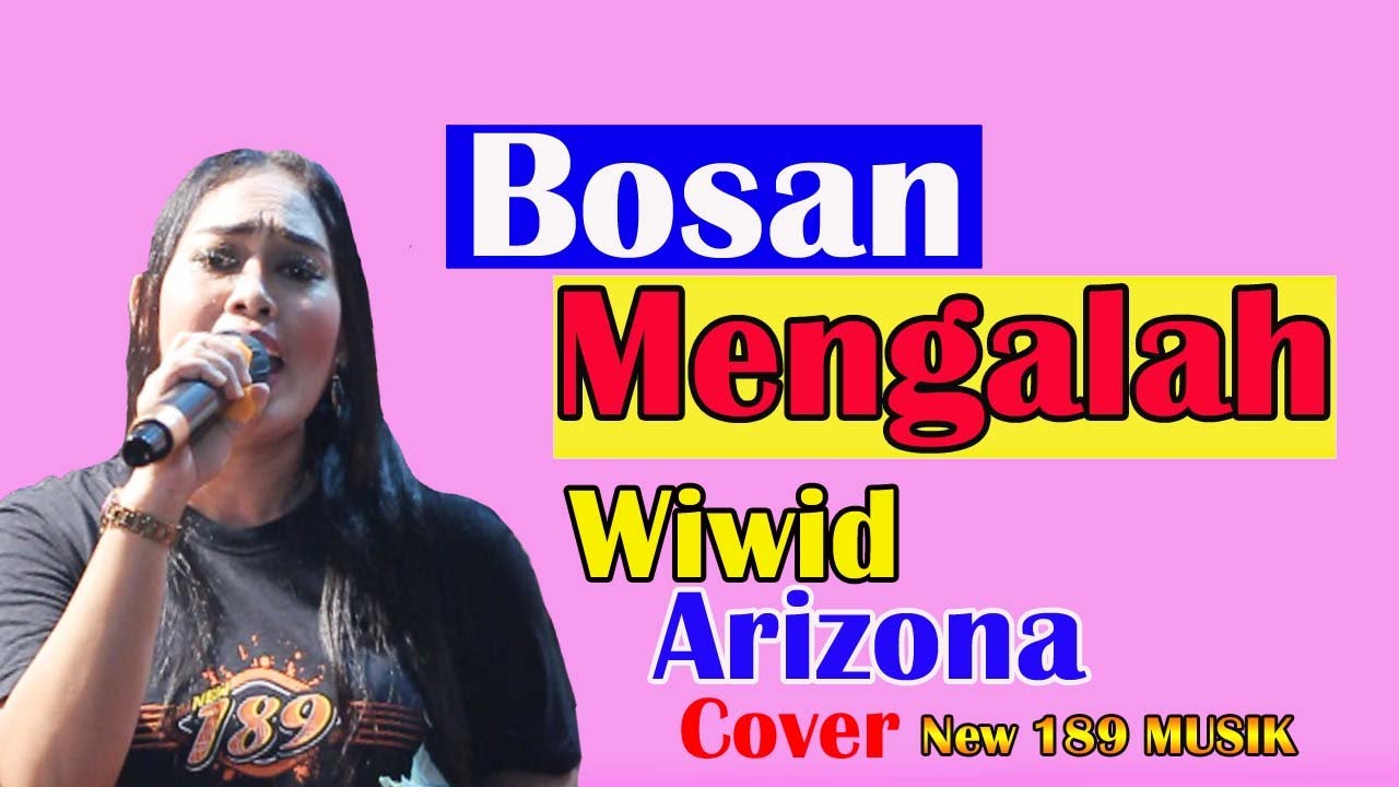 COVER LAGU DANGDUT LAWAS BOSAN MENGALAH - WIWID ARIZONA - NEW 189 MUSIK