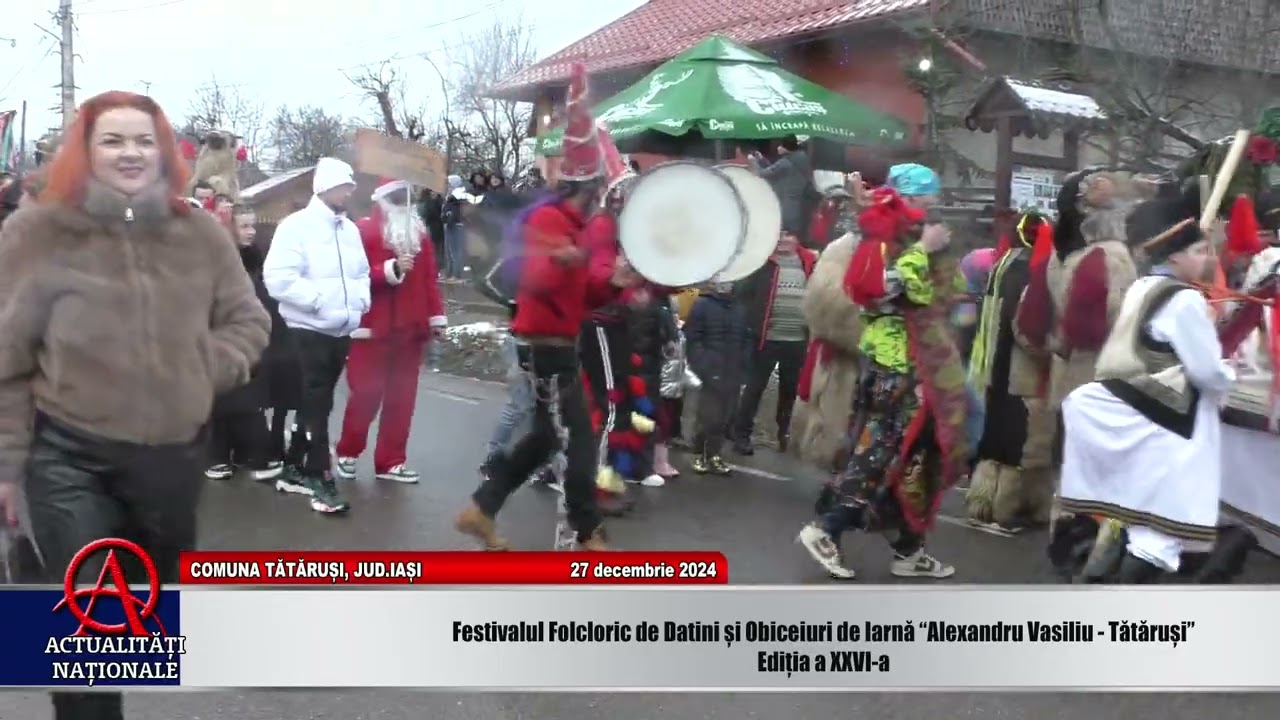 TATARUȘI - IAȘI - FESTIVALUL DE DATINI SI OBICEIURI DE IARNĂ - PARTEA 1 - 27.12.2024