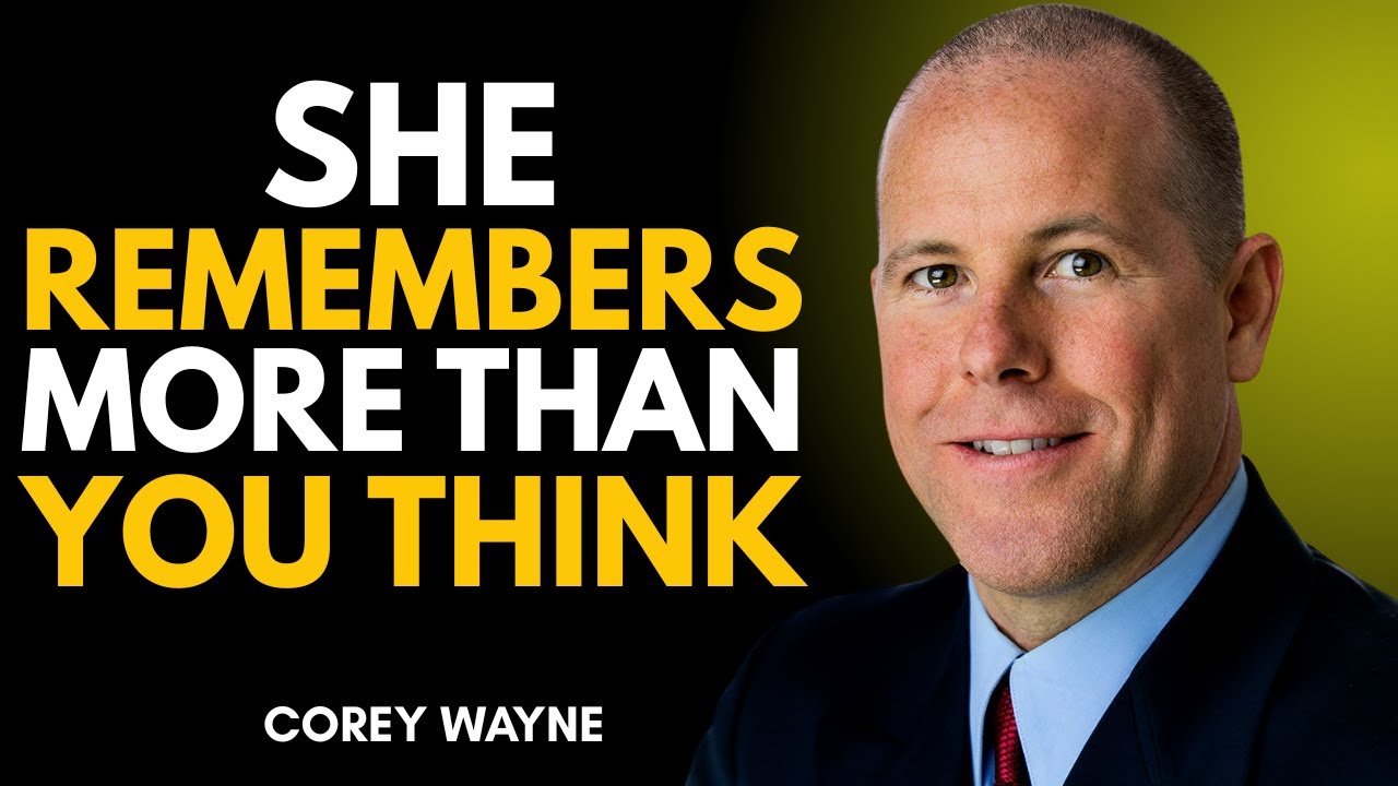 If You Think She Forgot You, This Will Surprise You || Corey Wayne Motivational Speech